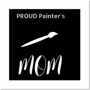 Proud Painter's Mom Posters and Art